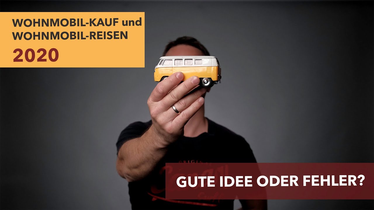 2020 ein WOHNMOBIL KAUFEN? Wohnmobil-Reisen in Pandemie-Zeiten: Sinnvoll oder blöde Idee?